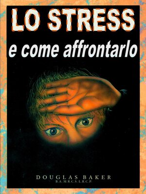 cover image of Lo Strss--e come affrontarlo